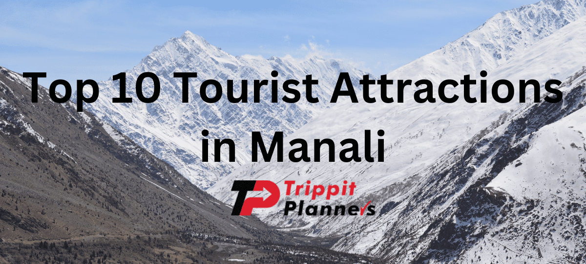 Top 10 Tourist Attractions in Manali